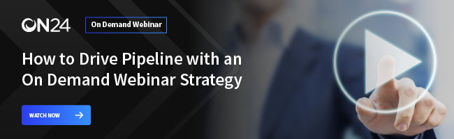How to Drive Pipeline with an On-Demand Webinar Strategy.