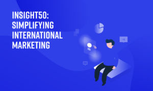 Insight50 : Simplifier le marketing international