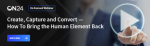Create capture and convert — how to bring the human element back