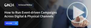 How to Run Event driven Campaigns Across Digital Physical Channels