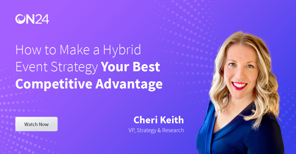 How to Make a Hybrid Event Strategy Your Best Competitive Advantage