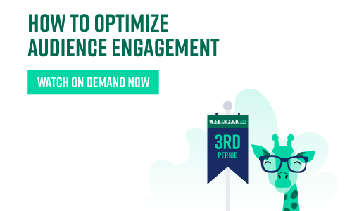 Click to view a webinar detailing How to optimize audience engagement