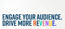Engage your audience, drive more revenue