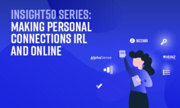 Insight 50 Series- Making personal connections IRL and online